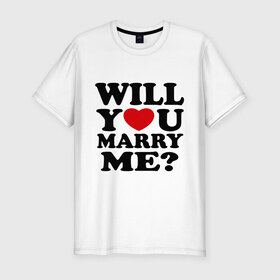 Мужская футболка премиум с принтом Will You Marry Me? в Санкт-Петербурге, 92% хлопок, 8% лайкра | приталенный силуэт, круглый вырез ворота, длина до линии бедра, короткий рукав | будь моей женой | влюбленным | выйдешь ли ты за меня | выходи за меня | выходи замуж | молодожены | предложение | предложение руки и сердца