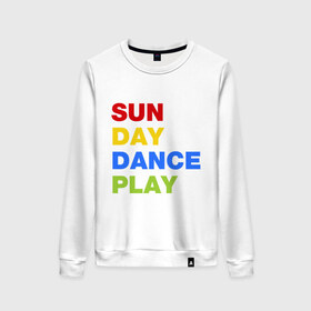 Женский свитшот хлопок с принтом Sun Day Dance Play в Санкт-Петербурге, 100% хлопок | прямой крой, круглый вырез, на манжетах и по низу широкая трикотажная резинка  | dance | day | play | sun | день | игра | настроение | солнце | танец