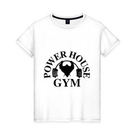 Женская футболка хлопок с принтом Power House Gym в Санкт-Петербурге, 100% хлопок | прямой крой, круглый вырез горловины, длина до линии бедер, слегка спущенное плечо | power house gym | бодибилдинг | для качков | жим | качкам | силовой спорт | силовой экстрим | спорт