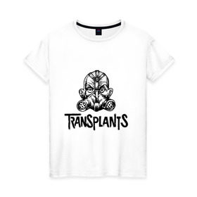 Женская футболка хлопок с принтом Transplants в Санкт-Петербурге, 100% хлопок | прямой крой, круглый вырез горловины, длина до линии бедер, слегка спущенное плечо | punk rock | rock | американский рок | панк рок | рок | трансплентс