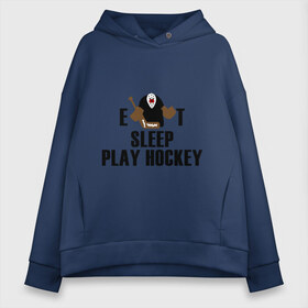 Женское худи Oversize хлопок с принтом Eat sleep play hockey в Санкт-Петербурге, френч-терри — 70% хлопок, 30% полиэстер. Мягкий теплый начес внутри —100% хлопок | боковые карманы, эластичные манжеты и нижняя кромка, капюшон на магнитной кнопке | hockey | nhl | ешь | играй в хоккей | нхл | спи | хоккей