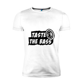 Мужская футболка премиум с принтом Taste the bass в Санкт-Петербурге, 92% хлопок, 8% лайкра | приталенный силуэт, круглый вырез ворота, длина до линии бедра, короткий рукав | club | басс | бассы | клубная | клубняк | попробуй бассы | саб | сабвуфер