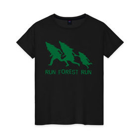 Женская футболка хлопок с принтом Беги лес в Санкт-Петербурге, 100% хлопок | прямой крой, круглый вырез горловины, длина до линии бедер, слегка спущенное плечо | eco | run forest run | беги лес беги | зеленые технологии | зелень | лес | планета | чистота | эко | экология