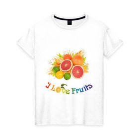 Женская футболка хлопок с принтом i love fruits в Санкт-Петербурге, 100% хлопок | прямой крой, круглый вырез горловины, длина до линии бедер, слегка спущенное плечо | Тематика изображения на принте: frut | апельсин | вкусное | грейпфрут | девушкам | лайм | лимон | фрукты | фрукты и ягоды