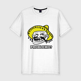 Мужская футболка премиум с принтом Problemo? в Санкт-Петербурге, 92% хлопок, 8% лайкра | приталенный силуэт, круглый вырез ворота, длина до линии бедра, короткий рукав | mem | problemo | trollface | интернет приколы | мем | мемы интернета | проблемо | проблемы | троллфейс | троль