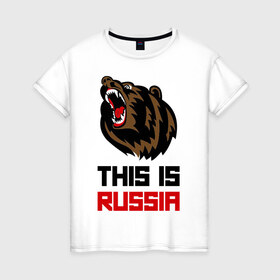 Женская футболка хлопок с принтом This is Russia в Санкт-Петербурге, 100% хлопок | прямой крой, круглый вырез горловины, длина до линии бедер, слегка спущенное плечо | животное | зверь | зубы | клыки | медведь | пасть | россия | русский медведь | хищник | я русский