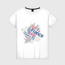 Женская футболка хлопок с принтом Франция (крупные города) в Санкт-Петербурге, 100% хлопок | прямой крой, круглый вырез горловины, длина до линии бедер, слегка спущенное плечо | 