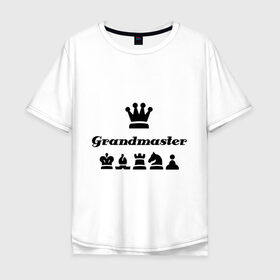 Мужская футболка хлопок Oversize с принтом Grandmaster в Санкт-Петербурге, 100% хлопок | свободный крой, круглый ворот, “спинка” длиннее передней части | Тематика изображения на принте: grandmaster | гросмейстер | гроссмейстер | шахматист | шахматы