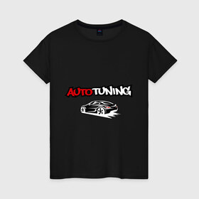 Женская футболка хлопок с принтом Autotuning в Санкт-Петербурге, 100% хлопок | прямой крой, круглый вырез горловины, длина до линии бедер, слегка спущенное плечо | автомобилистам | автомобильные | автотюнинг | машина | тачка