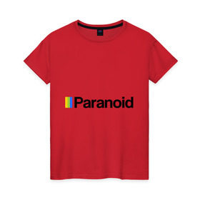 Женская футболка хлопок с принтом Paranoid в Санкт-Петербурге, 100% хлопок | прямой крой, круглый вырез горловины, длина до линии бедер, слегка спущенное плечо | paranoid | антибренд | полоройд | разное