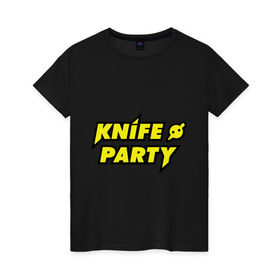 Женская футболка хлопок с принтом Knife party в Санкт-Петербурге, 100% хлопок | прямой крой, круглый вырез горловины, длина до линии бедер, слегка спущенное плечо | dubstep | вечеринка | даб степ | дабстеп | музыка
