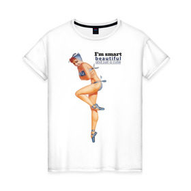 Женская футболка хлопок с принтом Im smart beautiful... в Санкт-Петербурге, 100% хлопок | прямой крой, круглый вырез горловины, длина до линии бедер, слегка спущенное плечо | america | pin up | retro | америка | винтаж | пин ап | ретро