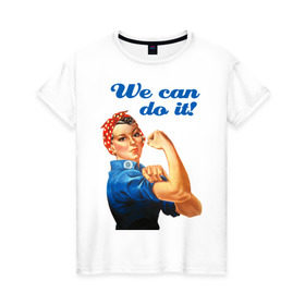 Женская футболка хлопок с принтом We can do it в Санкт-Петербурге, 100% хлопок | прямой крой, круглый вырез горловины, длина до линии бедер, слегка спущенное плечо | Тематика изображения на принте: america | retro | америка | винтаж | ретро