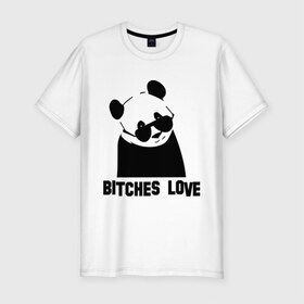 Мужская футболка премиум с принтом Bitches love в Санкт-Петербурге, 92% хлопок, 8% лайкра | приталенный силуэт, круглый вырез ворота, длина до линии бедра, короткий рукав | Тематика изображения на принте: панда