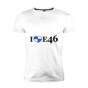 Мужская футболка премиум с принтом I love e46 в Санкт-Петербурге, 92% хлопок, 8% лайкра | приталенный силуэт, круглый вырез ворота, длина до линии бедра, короткий рукав | bmw | i love bmw | авто | бмв | бэха | я люблю бмв