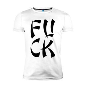 Мужская футболка премиум с принтом fuck (стилизация под иероглиф) в Санкт-Петербурге, 92% хлопок, 8% лайкра | приталенный силуэт, круглый вырез ворота, длина до линии бедра, короткий рукав | 
