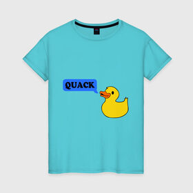 Женская футболка хлопок с принтом утка говорит quack в Санкт-Петербурге, 100% хлопок | прямой крой, круглый вырез горловины, длина до линии бедер, слегка спущенное плечо | животные | зверь | кря | птичка | утенок
