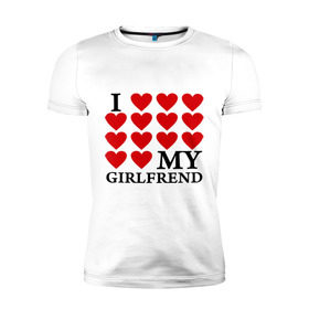 Мужская футболка премиум с принтом I love my GirlFrend (Я люблю свою подругу) в Санкт-Петербурге, 92% хлопок, 8% лайкра | приталенный силуэт, круглый вырез ворота, длина до линии бедра, короткий рукав | (я люблю свою подругу | i love my girlfrend | подарок любимому | подарок парню | я люблю свою девушку