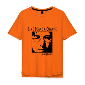 Мужская футболка хлопок Oversize с принтом John Lennon (Джон Леннон) Give Peace a Chance в Санкт-Петербурге, 100% хлопок | свободный крой, круглый ворот, “спинка” длиннее передней части | beatles | give peace a chance | john lennon | битлз | джон леннон | знаменитости | знаменитые личности | портрет
