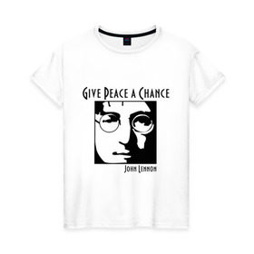 Женская футболка хлопок с принтом John Lennon (Джон Леннон) Give Peace a Chance в Санкт-Петербурге, 100% хлопок | прямой крой, круглый вырез горловины, длина до линии бедер, слегка спущенное плечо | beatles | give peace a chance | john lennon | битлз | джон леннон | знаменитости | знаменитые личности | портрет