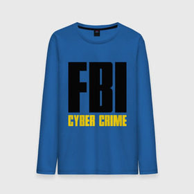 Мужской лонгслив хлопок с принтом FBI - Cyber Crime в Санкт-Петербурге, 100% хлопок |  | прикольные надписи | силовые структуры | спецслужба | фбр