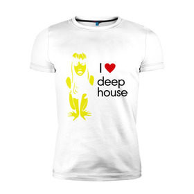 Мужская футболка премиум с принтом I love deep house в Санкт-Петербурге, 92% хлопок, 8% лайкра | приталенный силуэт, круглый вырез ворота, длина до линии бедра, короткий рукав | house | i love deep house | клубная музыка | клубные | хаус | я люблю хаус