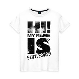 Женская футболка хлопок с принтом Hi. My name is slim shady в Санкт-Петербурге, 100% хлопок | прямой крой, круглый вырез горловины, длина до линии бедер, слегка спущенное плечо | хип хоп