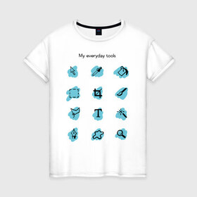 Женская футболка хлопок с принтом Мои ежедневные инструменты в Санкт-Петербурге, 100% хлопок | прямой крой, круглый вырез горловины, длина до линии бедер, слегка спущенное плечо | дизайнер | инструменты | профессии