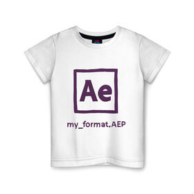 Детская футболка хлопок с принтом Adobe After Effects в Санкт-Петербурге, 100% хлопок | круглый вырез горловины, полуприлегающий силуэт, длина до линии бедер | Тематика изображения на принте: дизайнер | инструменты | профессии