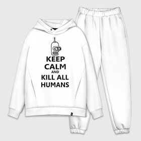 Мужской костюм хлопок OVERSIZE с принтом Keep calm and kill all humans в Санкт-Петербурге,  |  | Тематика изображения на принте: bender | keep calm | keep calm and kill all humans | бендер