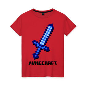 Женская футболка хлопок с принтом Меч minecraft в Санкт-Петербурге, 100% хлопок | прямой крой, круглый вырез горловины, длина до линии бедер, слегка спущенное плечо | boom | minecraft | игры | компьютерные игры | майнкрафт