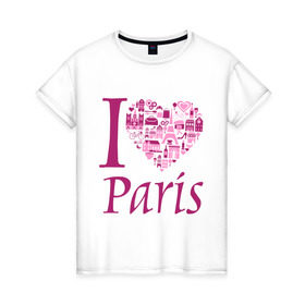 Женская футболка хлопок с принтом люблю Париж в Санкт-Петербурге, 100% хлопок | прямой крой, круглый вырез горловины, длина до линии бедер, слегка спущенное плечо | i love paris | i paris | люблю париж | я люблю париж