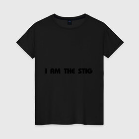Женская футболка хлопок с принтом I am the stig(2) в Санкт-Петербурге, 100% хлопок | прямой крой, круглый вырез горловины, длина до линии бедер, слегка спущенное плечо | stig | top gear | автомобилистам | для автомобилистов | топ гир | я стиг