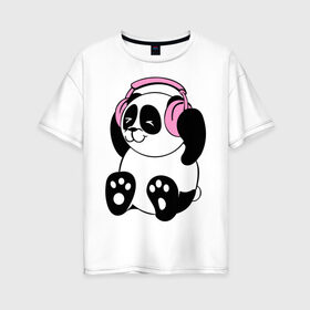 Женская футболка хлопок Oversize с принтом Panda in headphones (панда в наушниках) в Санкт-Петербурге, 100% хлопок | свободный крой, круглый ворот, спущенный рукав, длина до линии бедер
 | панда