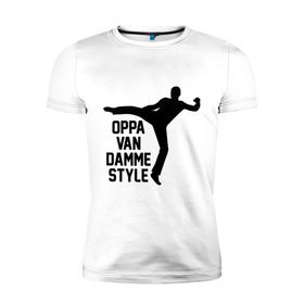 Мужская футболка премиум с принтом Oppa Van Damme style в Санкт-Петербурге, 92% хлопок, 8% лайкра | приталенный силуэт, круглый вырез ворота, длина до линии бедра, короткий рукав | gangnam style | van damme style | ван дам | интернет приколы | приколы