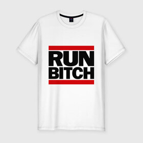 Мужская футболка премиум с принтом Run Bitch в Санкт-Петербурге, 92% хлопок, 8% лайкра | приталенный силуэт, круглый вырез ворота, длина до линии бедра, короткий рукав | беги