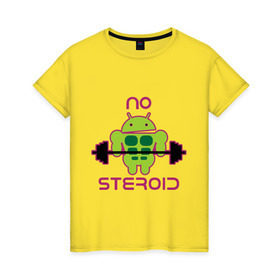 Женская футболка хлопок с принтом No Steroid в Санкт-Петербурге, 100% хлопок | прямой крой, круглый вырез горловины, длина до линии бедер, слегка спущенное плечо | apple | андроид | антибренд | качок | мускулы | мышцы | спорт | спортсменам | стероиды | штанга