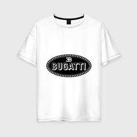 Женская футболка хлопок Oversize с принтом Bugatti logo в Санкт-Петербурге, 100% хлопок | свободный крой, круглый ворот, спущенный рукав, длина до линии бедер
 | bugati | bugatti | автобренды | автолюбителям | бренд | бугати | бугатти | для автовладельцев | для автолюбителей | логотип