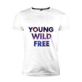 Мужская футболка премиум с принтом Young wild free в Санкт-Петербурге, 92% хлопок, 8% лайкра | приталенный силуэт, круглый вырез ворота, длина до линии бедра, короткий рукав | young wild free | интернет приколы | космическая тема | космос