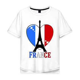 Мужская футболка хлопок Oversize с принтом Люблю Францию в Санкт-Петербурге, 100% хлопок | свободный крой, круглый ворот, “спинка” длиннее передней части | france | i love france | париж | франция | эйвелева башня | я люблю францию