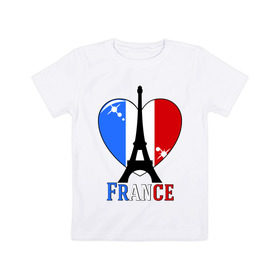 Детская футболка хлопок с принтом Люблю Францию в Санкт-Петербурге, 100% хлопок | круглый вырез горловины, полуприлегающий силуэт, длина до линии бедер | france | i love france | париж | франция | эйвелева башня | я люблю францию