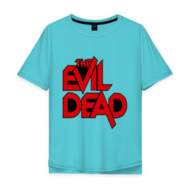 Мужская футболка хлопок Oversize с принтом The Evil Dead в Санкт-Петербурге, 100% хлопок | свободный крой, круглый ворот, “спинка” длиннее передней части | 