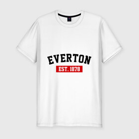 Мужская футболка премиум с принтом FC Everton Est. 1878 в Санкт-Петербурге, 92% хлопок, 8% лайкра | приталенный силуэт, круглый вырез ворота, длина до линии бедра, короткий рукав | everton | fc everton | фк эвертон | эвертон