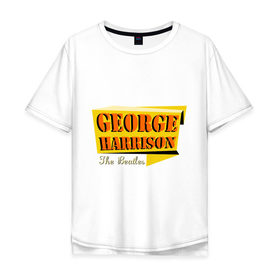 Мужская футболка хлопок Oversize с принтом George Harrison в Санкт-Петербурге, 100% хлопок | свободный крой, круглый ворот, “спинка” длиннее передней части | beatles | george harrison | the beatles | бителс | джерш харисон