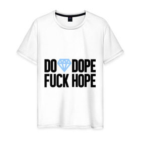 Мужская футболка хлопок с принтом Do Dope Fuck Hope в Санкт-Петербурге, 100% хлопок | прямой крой, круглый вырез горловины, длина до линии бедер, слегка спущенное плечо. | diamond | dope | swag | сваг | свог | свэг
