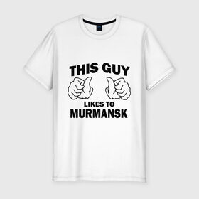 Мужская футболка премиум с принтом Этот парень любит Мурманск в Санкт-Петербурге, 92% хлопок, 8% лайкра | приталенный силуэт, круглый вырез ворота, длина до линии бедра, короткий рукав | murmansk | мурманск | регионы | регионы россии | этой парень любит