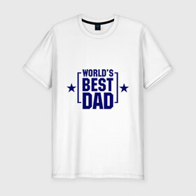 Мужская футболка премиум с принтом World `s best dad в Санкт-Петербурге, 92% хлопок, 8% лайкра | приталенный силуэт, круглый вырез ворота, длина до линии бедра, короткий рукав | dad | worlds best dad | лучший отец | отец | папа | подарок папе