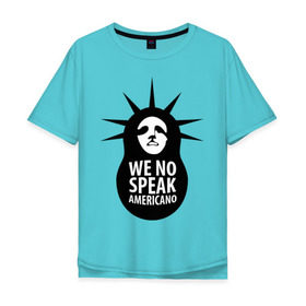 Мужская футболка хлопок Oversize с принтом We no speak americano в Санкт-Петербурге, 100% хлопок | свободный крой, круглый ворот, “спинка” длиннее передней части | английский | матрешка | политические | сша | штаты