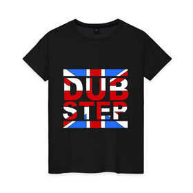 Женская футболка хлопок с принтом DubStep Great Britain в Санкт-Петербурге, 100% хлопок | прямой крой, круглый вырез горловины, длина до линии бедер, слегка спущенное плечо | dub step | dubstep | британский флаг | дабстеп | дапстеп | музыка