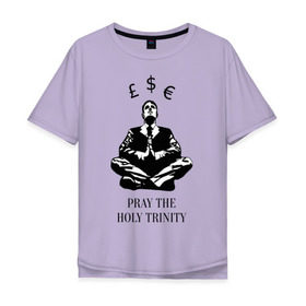 Мужская футболка хлопок Oversize с принтом Pray the holy trinity в Санкт-Петербурге, 100% хлопок | свободный крой, круглый ворот, “спинка” длиннее передней части | banksy | бэнкси | граффтити | деньги | доллар | евро | фунт